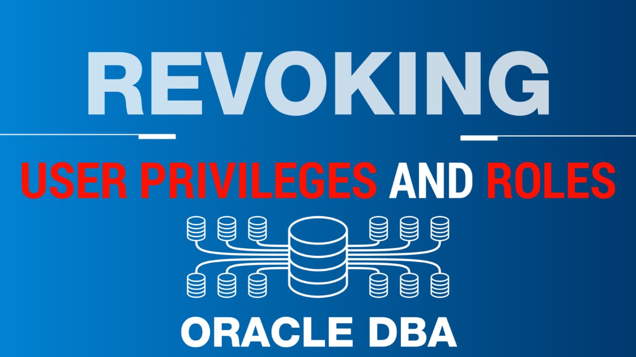 How to revoke user privileges and roles - Oracle DBA