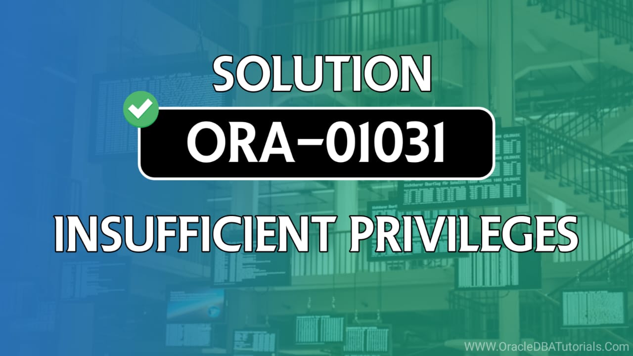 ORA-01031 Insufficient Privileges Solution